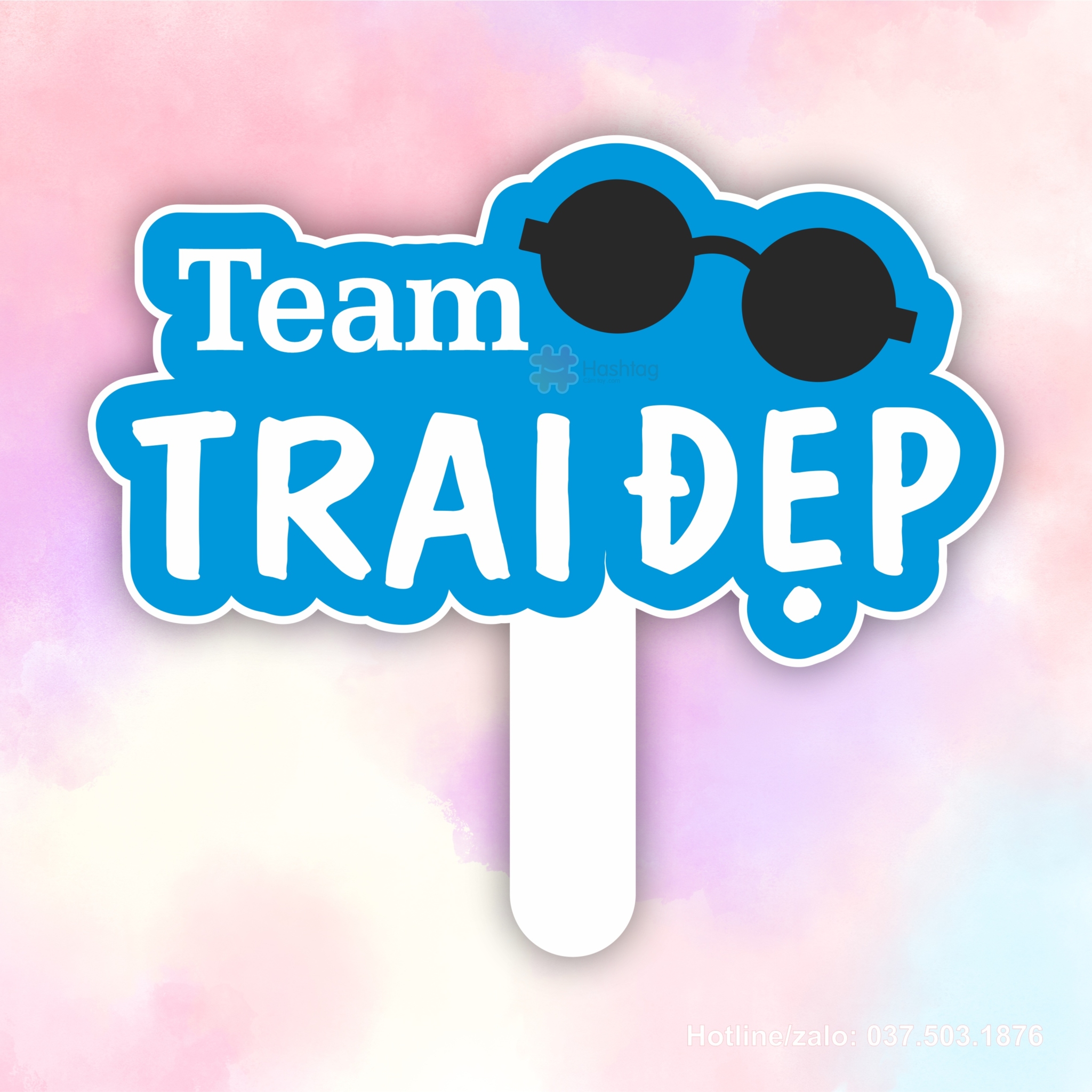 Hashtag team trai đẹp / đẹp trai / zai đẹp (có nhiều mẫu) - Hashtag Cầm Tay