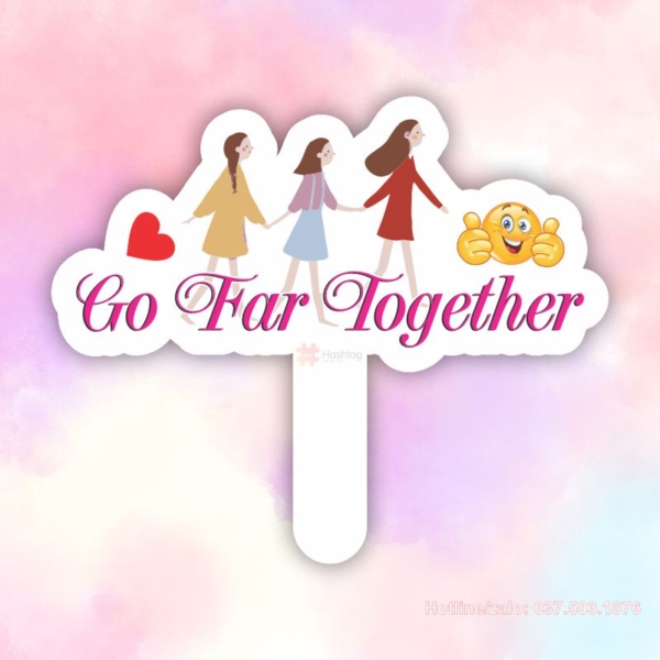 Hashtag cầm tay Go Far Together