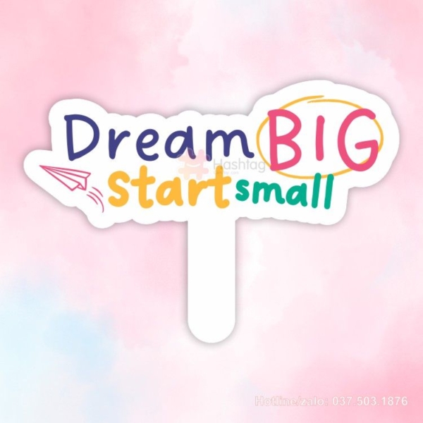 dream big start small