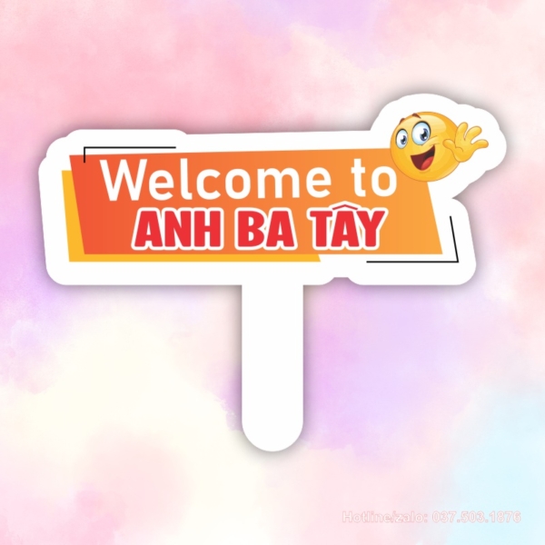 Hashtag cầm tay Welcome to Anh Ba Tây