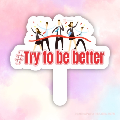 Try to be better