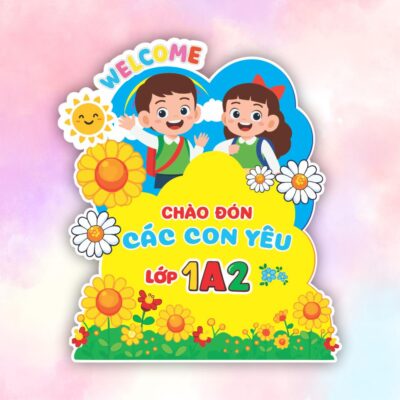 Bảng welcome chào đón các con yêu lớp 1A2